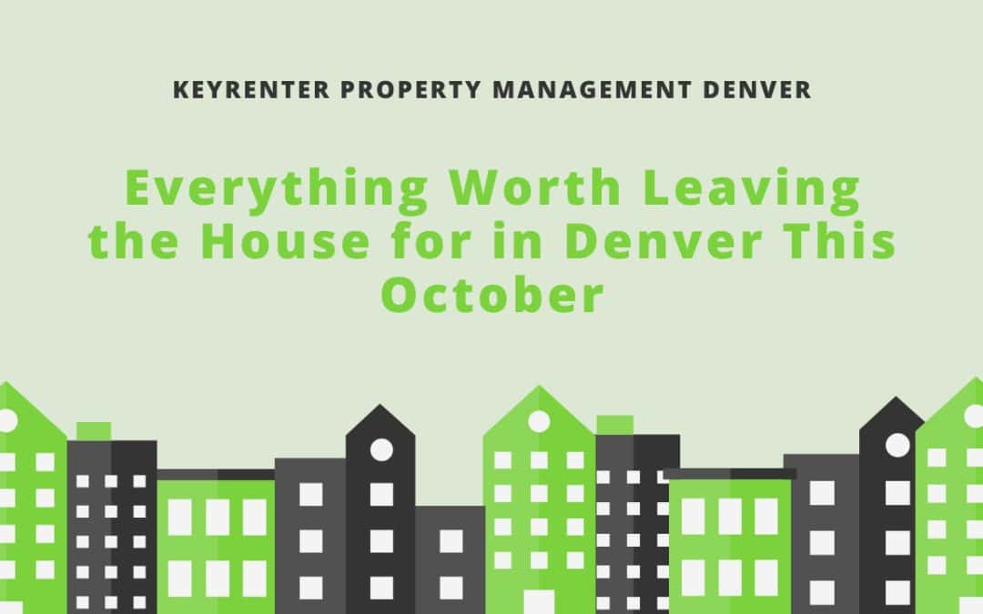 Everything Worth Leaving the House for in Denver This October